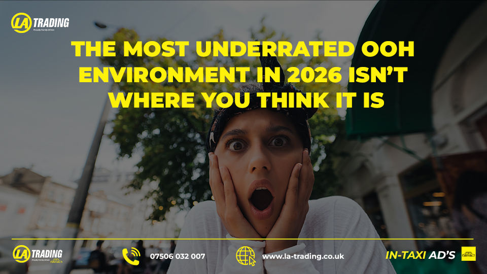 THE MOST UNDERRATED OOH ENVIRONMENT IN 2026 ISN’T WHERE YOU THINK IT IS - BLOG POST - La Trading Internal Taxi Advertising (C)